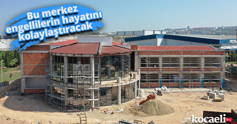 Bu merkez engellilerin hayatını kolaylaştıracak