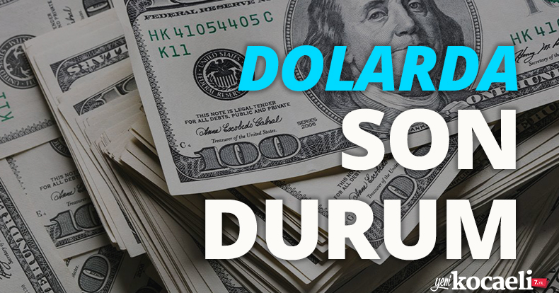 Dolarda son durum!