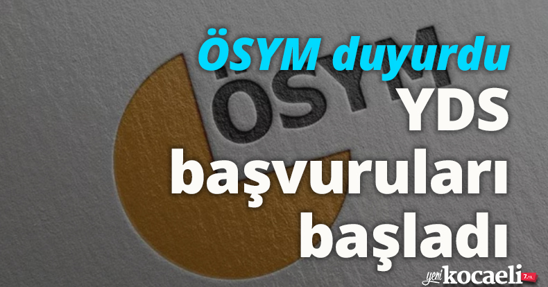 ÖSYM duyurdu: Yabancı Dil Bilgisi Seviye Tespit Sınavı (YDS) başvuruları başladı