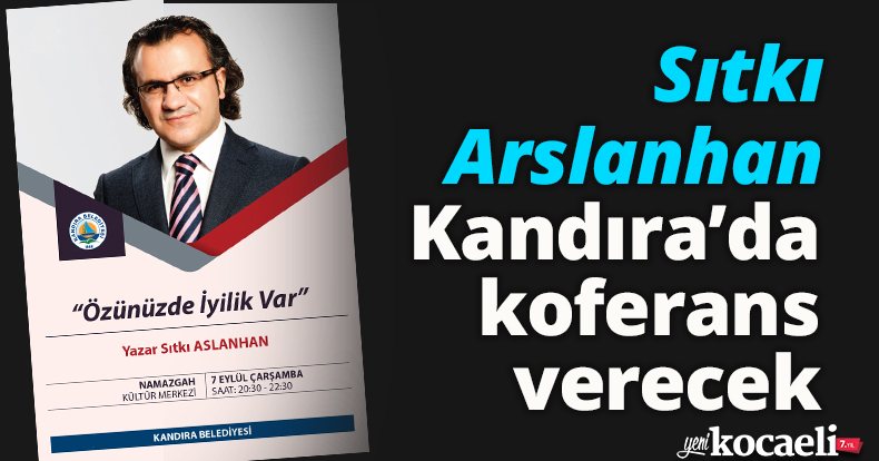 Sıtkı Arslanhan Kandıra’da koferans verecek