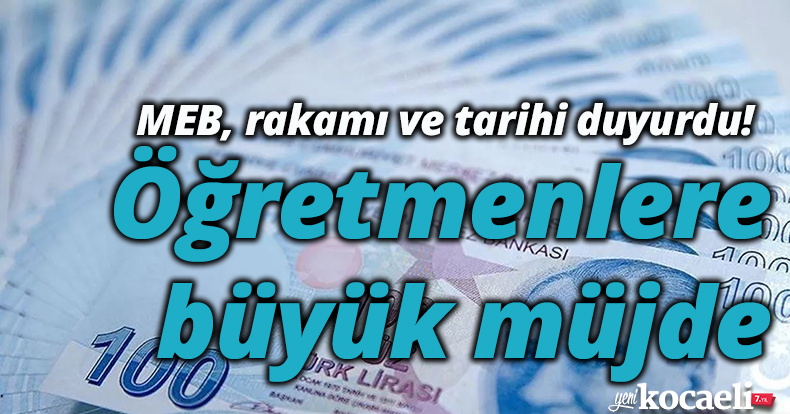 Öğretmenlere büyük müjde