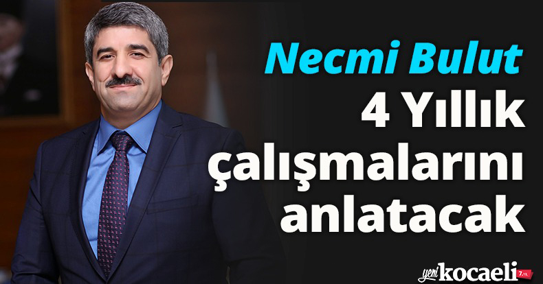 Bulut 4 yıllık çalışmalarını anlatacak