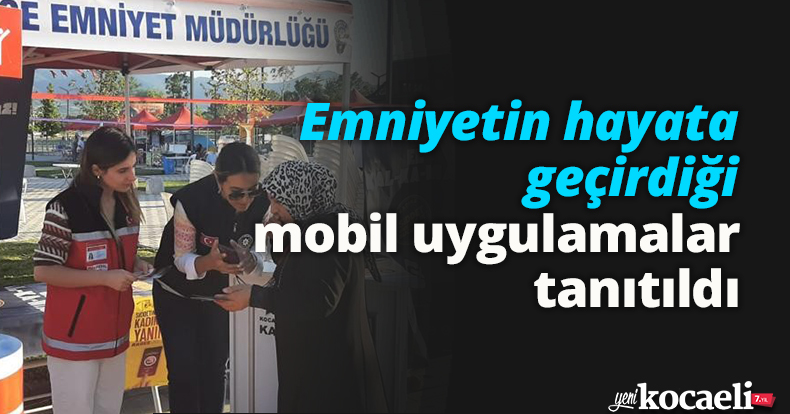 Emniyetin hayata geçirdiği mobil uygulamalar tanıtıldı