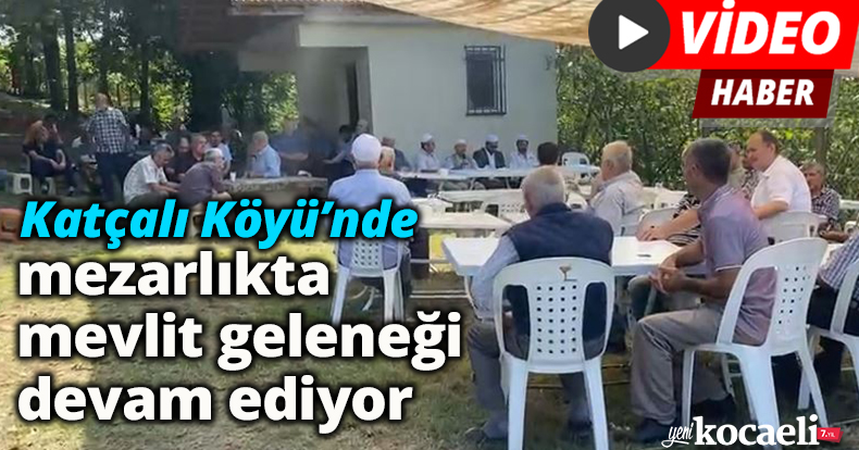 Katçalı Köyü’nde mezarlıkta mevlit geleneği devam ediyor.