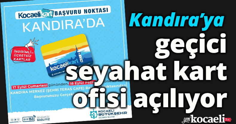Kandıra’ya geçici seyahat kart ofisi açılıyor   