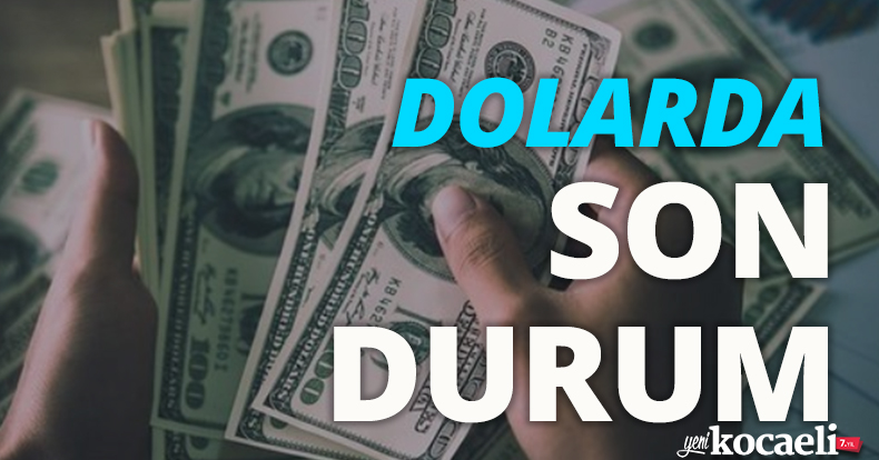 Dolarda son durum!