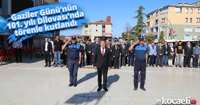 Gaziler Günü’nün 101. yılı Dilovası’nda törenle kutlandı 