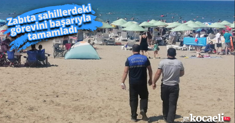 Zabıta sahillerdeki görevini başarıyla tamamladı