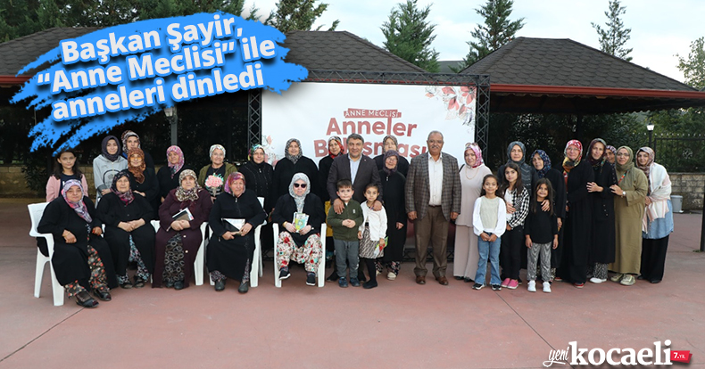 Başkan Şayir, “Anne Meclisi” ile anneleri dinledi 