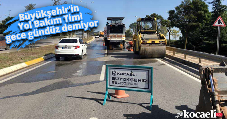 Büyükşehir’in Yol Bakım Timi gece gündüz demiyor