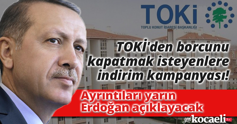 TOKİ'den borcunu kapatmak isteyenlere indirim kampanyası!