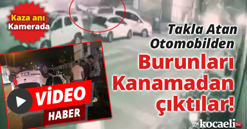 Takla Atan Otomobilden Burunları Kanamadan çıktılar..