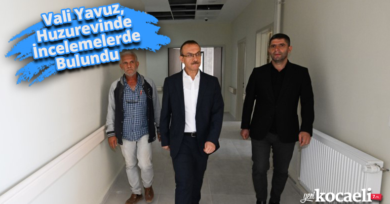  Vali Yavuz, Huzurevinde İncelemelerde Bulundu 