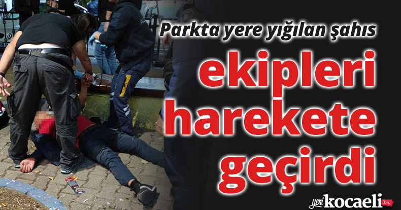 Parkta yere yığılan şahıs ekipleri harekete geçirdi