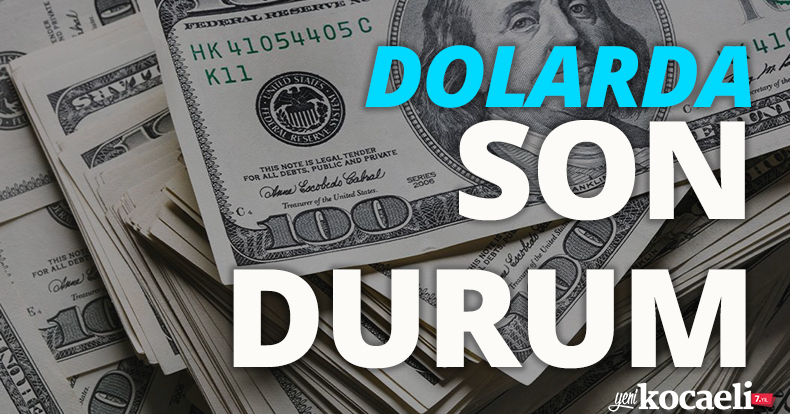 Dolarda son durum!