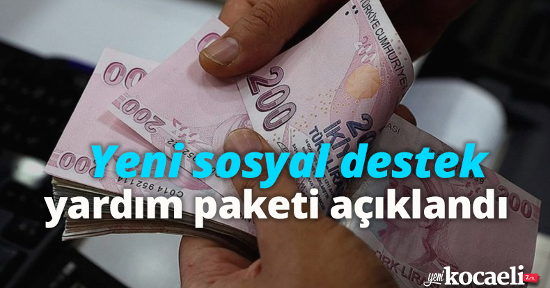 Yeni sosyal destek yardım paketi açıklandı!