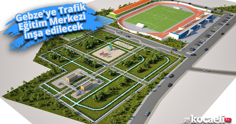 Gebze'ye Trafik Eğitim Merkezi inşa edilecek
