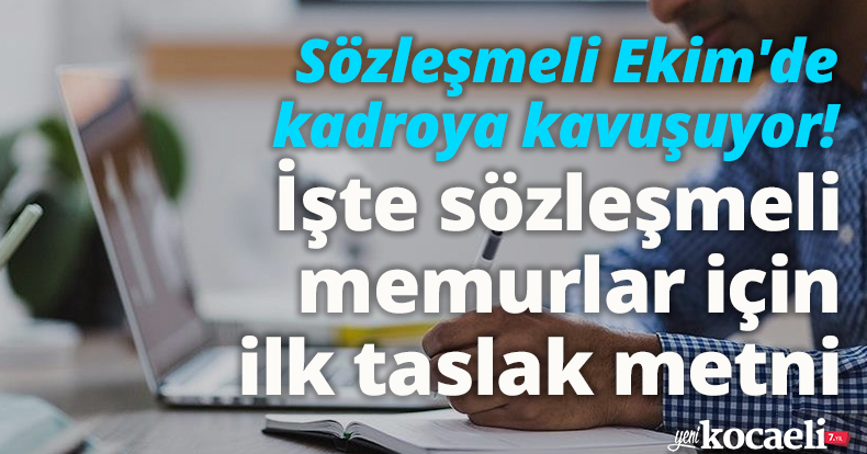 Sözleşmeli Ekim'de kadroya kavuşuyor! İşte sözleşmeli memurlar için ilk taslak metni