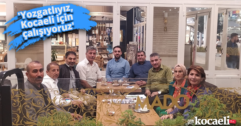 'Yozgatlıyız, Kocaeli için çalışıyoruz'