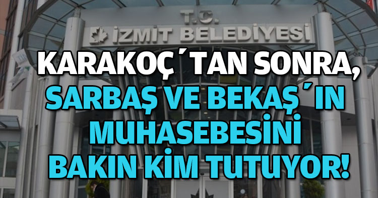 MUSTAFA KARAKOÇ’TAN SONRA, SARBAŞ VE BEKAŞ’IN MUHASEBESİNİ BAKIN KİM TUTMUŞ?