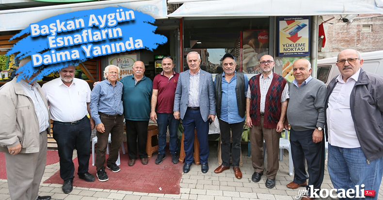 Başkan Aygün Esnafların Daima Yanında