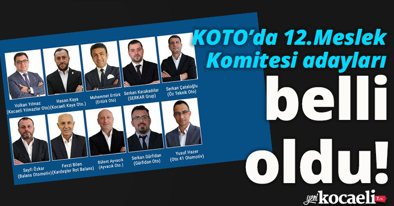 KOTO’da 12.Meslek Komitesi adayları belli oldu!