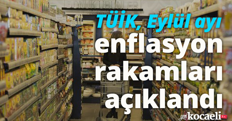 TÜİK, Eylül ayı enflasyon rakamları açıklandı
