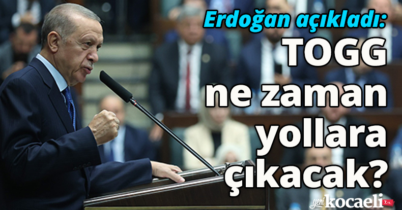 Erdoğan açıkladı: TOGG ne zaman yollara çıkacak?