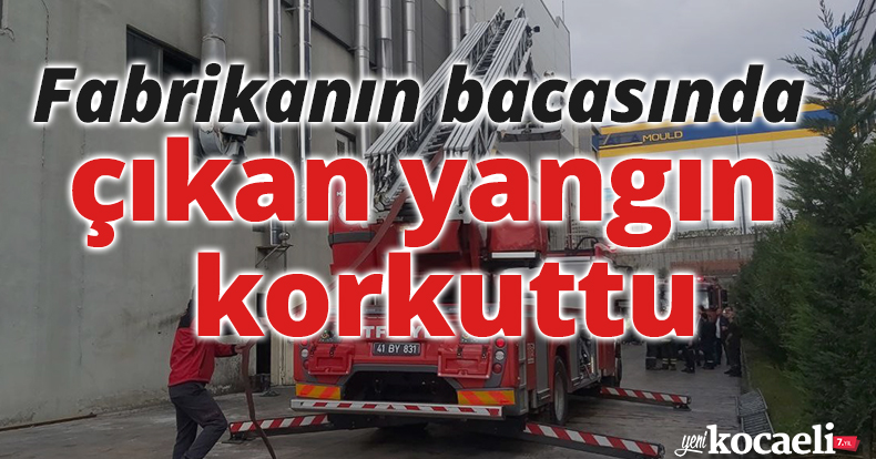 Fabrikanın bacasında çıkan yangın korkuttu