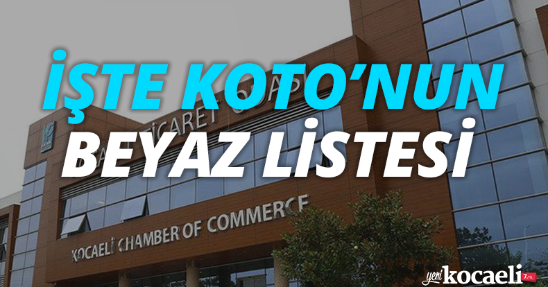 İŞTE KOTO'NUN BEYAZ LİSTESİ