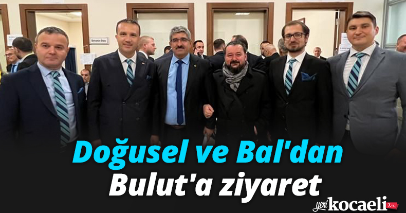 Doğusel ve Bal'dan Bulut'a ziyaret