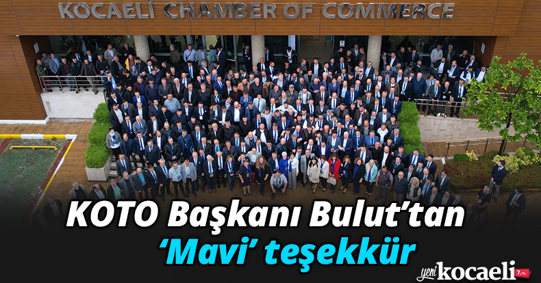 KOTO Başkanı Bulut’tan ‘Mavi’ teşekkür