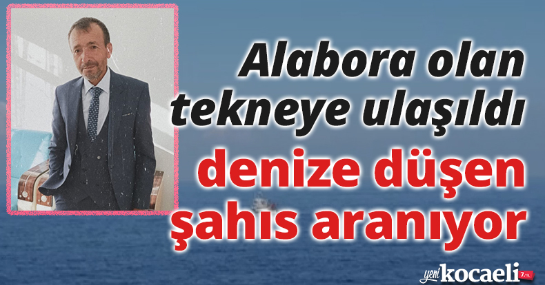 Kocaeli'de alabora olan tekneye ulaşıldı
