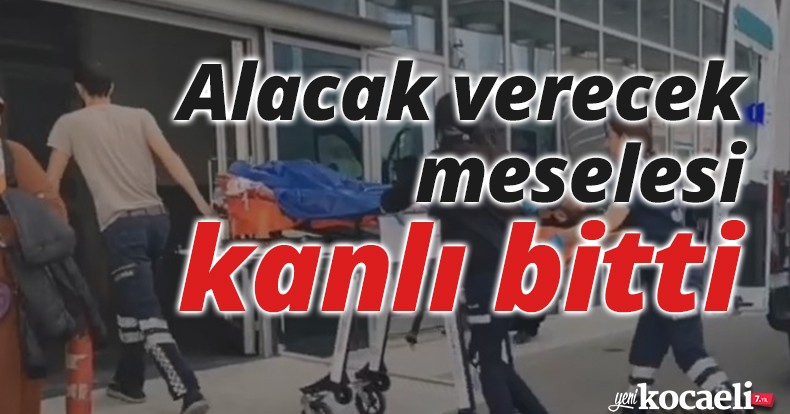 Alacak verecek meselesi kanlı bitti