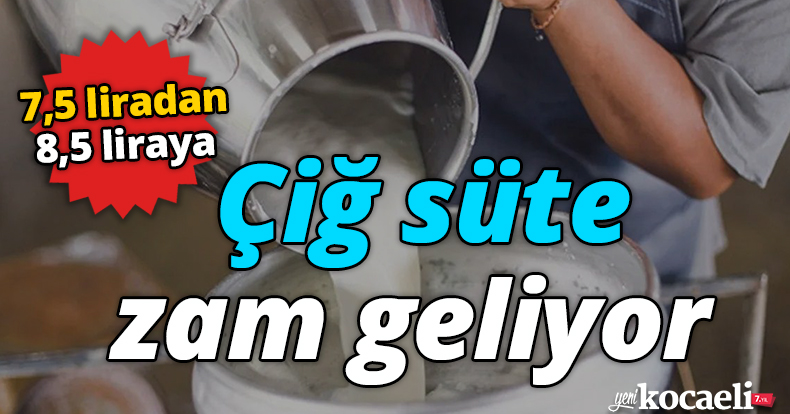Çiğ süte zam geliyor