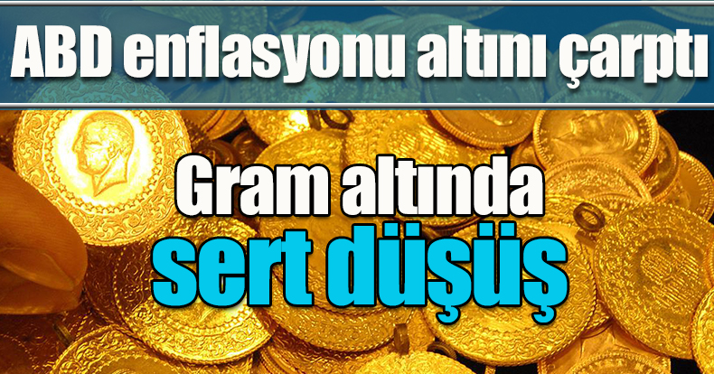 ABD enflasyonu altını çarptı: Gram altında sert düşüş
