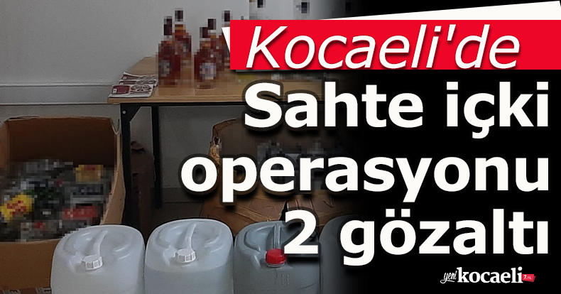 Kocaeli'de jandarma ekiplerinden sahte içki operasyonu: 2 gözaltı