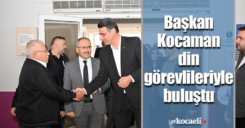 Başkan Kocaman, din görevlileriyle buluştu