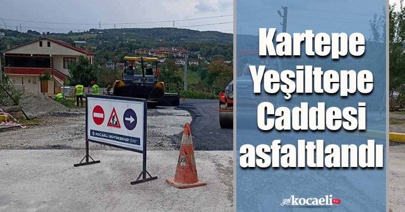 Kartepe Yeşiltepe Caddesi asfaltlandı