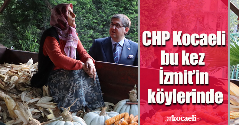 CHP Kocaeli bu kez İzmit’in köylerinde hanelere konuk oldu