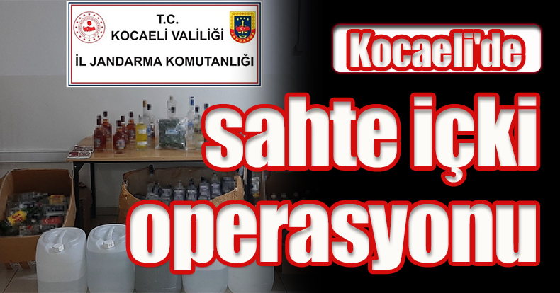 Kocaeli'de jandarma ekiplerinden sahte içki operasyonu: 2 gözaltı
