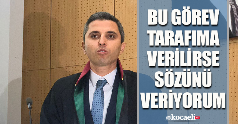 BU GÖREV TARAFIMA VERİLİRSE SÖZÜNÜ VERİYORUM