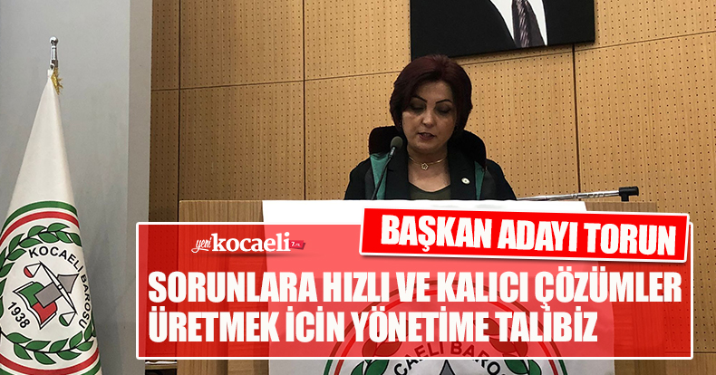 BAŞKAN ADAYI TORUN SORUNLARA HIZLI VE KALICI ÇÖZÜMLER ÜRETMEK İCİN YÖNETİME TALİBİZ