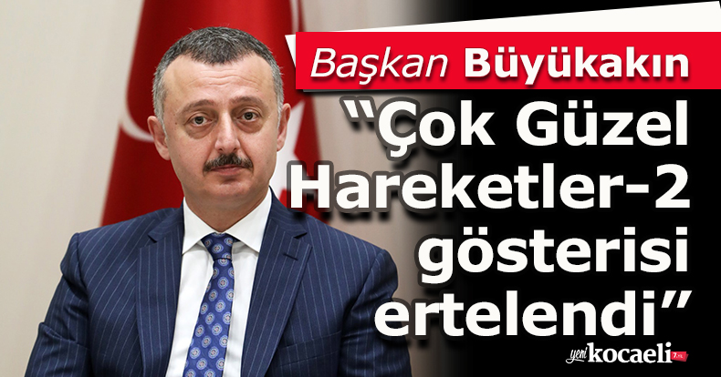 Çok Güzel Hareketler-2 gösterisi ertelendi