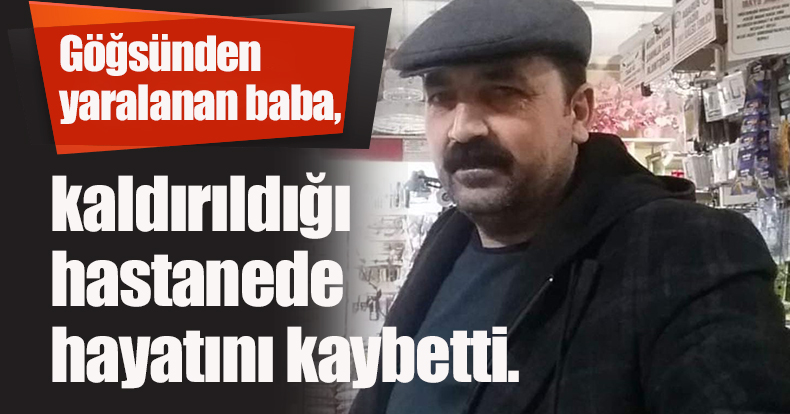 Tartıştığı şahsı yaralamasına engel olmaya çalıştı, babasının ölümüne neden oldu