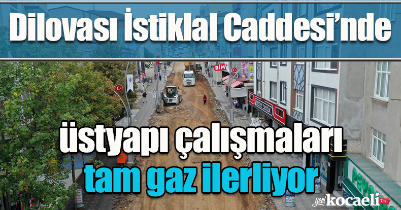 Dilovası İstiklal Caddesi’nde üstyapı çalışmaları tam gaz ilerliyor