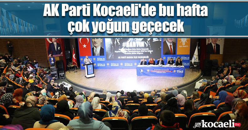 AK Parti Kocaeli'de bu hafta çok yoğun geçecek