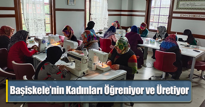 Başiskele’nin Kadınları Öğreniyor ve Üretiyor