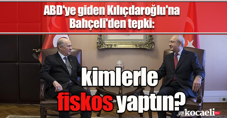 Kılıçdaroğlu'na Bahçeli'den tepki: Neredeydi, kimlerle fisko yaptın?