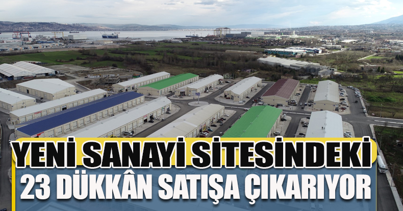 GÖLCÜK BELEDİYESİ YENİ SANAYİ SİTESİNDEKİ 23 DÜKKÂNI İHALE İLE SATIŞA ÇIKARIYOR